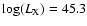 $\log(L_{\rm X})=45.3$