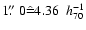 $1\hbox{$.\!\!^{\prime\prime}$ }0 \hat{=}4.36~~h_{70}^{-1}$
