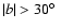 $\vert b\vert>30\hbox{$^\circ$ }$