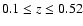 $0.1\leq z\leq0.52$