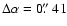 $\Delta\alpha=0\hbox{$.\!\!^{\prime\prime}$ }41$