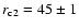 $r_{\rm c2}=45 \pm
1$