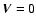 $\vec{V}=0$
