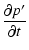 $\displaystyle \frac{\partial p ^\prime}{\partial t}$