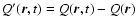 $Q^\prime (\vec{r},t)=Q(\vec{r},t)-Q(\vec{r})$