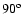 $90\textordmasculine $
