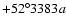 $+52^{\circ} 3383a$