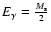$E_\gamma = \frac{M_{\rm s}}2$