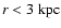 $r< 3~{\rm kpc}$