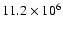 $11.2\times 10^6$
