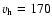 $v_{\rm h} = 170$
