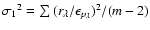 ${\sigma_{1}}^{2} = \sum {(r_{\lambda}/{\epsilon_{p_\lambda}})^2}/(m-2)$