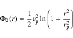 \begin{displaymath}%
\Phi_0(r)=\frac{1}{2} v_{\rm p}^2 \ln\left({1+\frac{r^2}{r_{\rm p}^2}}\right)
\end{displaymath}