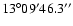 $13^{\circ }09'46.3''$
