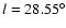 $l=28.55^\circ$