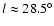 $l\approx28.5^\circ$
