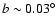 $b\sim0.03^\circ$