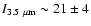 $I_{\rm 3.5~\mu m}\sim
21\pm4$