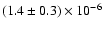 $(1.4\pm0.3) \times10^{-6}$