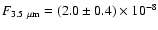 $F_{\rm 3.5~\mu
m}=(2.0\pm0.4)\times10^{-8}$