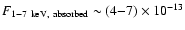 $F_{\rm
1-7~keV,~absorbed}\sim (4{-}7) \times 10^{-13}$