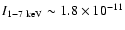$I_{\rm 1-7~keV}\sim 1.8\times10^{-11}$