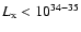 $L_{\rm x}<10^{34-35}$