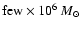 ${\rm few}\times10^6~M_\odot$