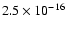 $2.5\times 10^{-16}$
