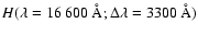 $H (\lambda=16~600~\AA; \Delta \lambda= 3300~\AA)$