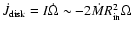 $\dot{J}_{\rm
disk}=I\dot{\Omega}\sim -2\dot{M}R^2_{\rm in}\Omega$