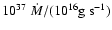 $10^{37}\;\dot{M}/(10^{16}{\rm g~s^{-1}})$