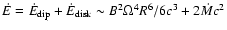 $\dot{E}=\dot{E}_{\rm dip} + \dot{E}_{\rm disk}\sim B^2\Omega^4
R^6/6c^3+2\dot{M} c^2$