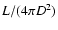 $L/(4\pi D^2)$