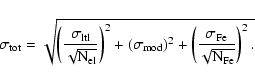 \begin{displaymath}\sigma_{\rm {tot}} = \sqrt{\left(\frac{\sigma_{\rm {ltl}}}{\s...
...frac{\sigma_{\rm {Fe}}}{\sqrt{\rm {N}_{\rm {Fe}}}}\right)^2.
}
\end{displaymath}