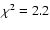 $\chi^2=2.2$