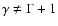 $\gamma\neq\Gamma+1$