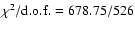 $\chi^{2}/{\rm d.o.f.}=678.75/526$