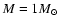 $M = 1 M_\odot$