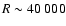 $R\sim40~000$