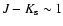 $J-K_{\rm s} \sim 1$