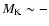 $M_{\rm K} \sim -$
