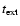 $t_{\rm ext}$