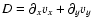 $D=\partial_xv_x+\partial_yv_y$