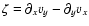 $\zeta=\partial_xv_y-\partial_yv_x$