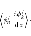 \begin{displaymath}\Bigl\langle \phi_n^j\Bigr\vert \frac{{\rm d} \phi_k^j}{{\rm d}x} \Bigr\rangle\,\cdot \end{displaymath}