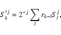 \begin{displaymath}S'^j_k = 2^{-j}\sum_l r_{k-l} S^j_l, \end{displaymath}