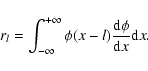 \begin{displaymath}r_l = \int_{-\infty}^{+\infty} \phi(x-l)\frac{{\rm d} \phi}{{\rm d}x}{\rm d}x . \end{displaymath}
