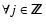 $ \forall j \in {{\mathchoice {\hbox{$\sf\textstyle Z\kern-0.4em Z$ }}
{\hbox{$\...
...iptstyle Z\kern-0.3em Z$ }}
{\hbox{$\sf\scriptscriptstyle Z\kern-0.2em Z$ }}}} $