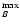 $_{B}^{\rm max}$